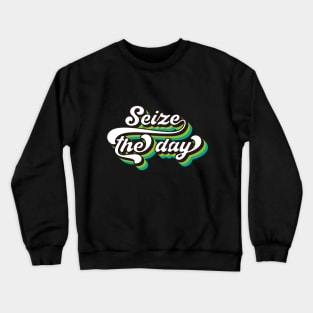 seize the day relax design Crewneck Sweatshirt